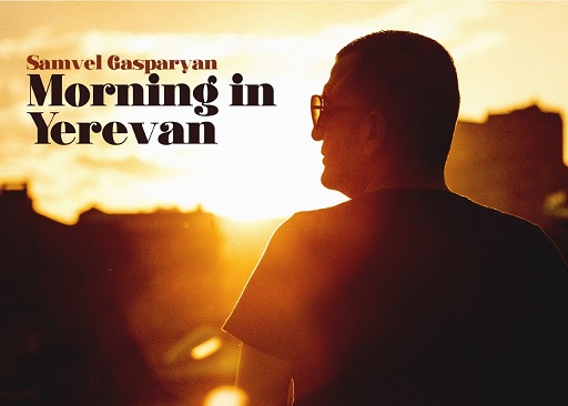 حلو الفن – Samvel Gasparyan يوقّع مع Universal Music MENA  ويُطلق”Morning in Yerevan”