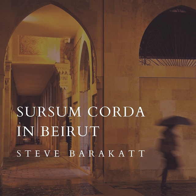 حلو الفن – Steve Barakatt يُصدر معزوفة”Sursum Corda In Beirut” تكريماً لضحايا كارثة بيروت