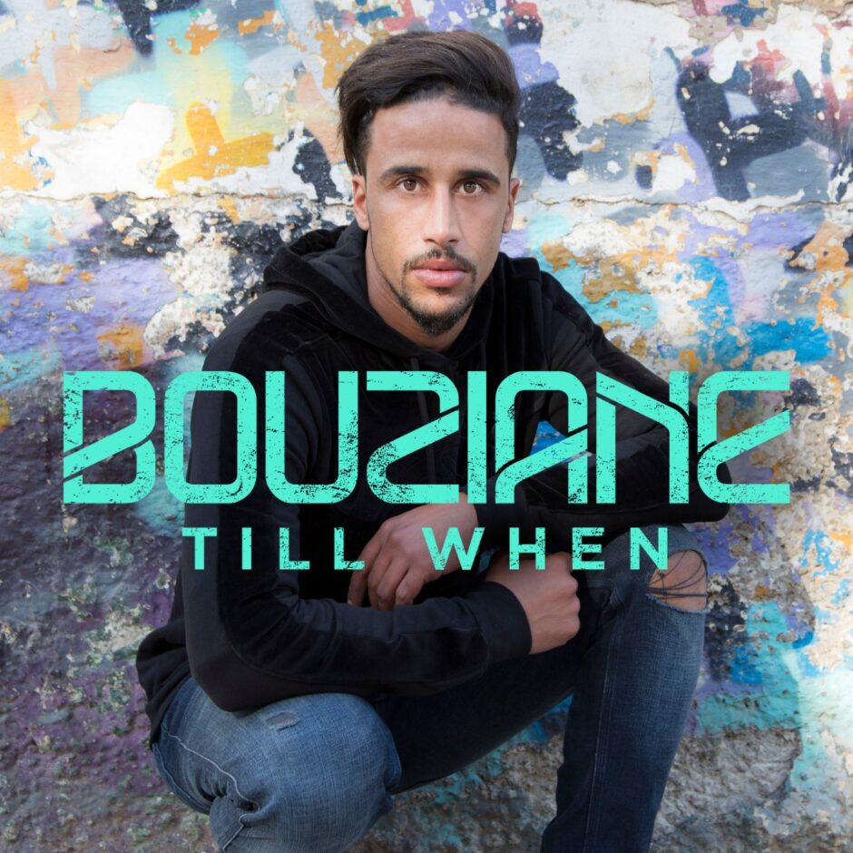 حلو الفن – Bouziane ينضمّ لـUniversal Music MENA ويُطلق “Till When”.. فيديو